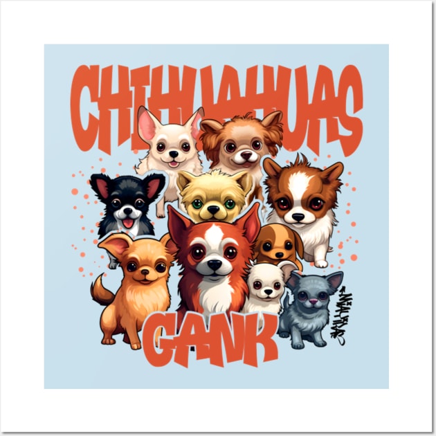 Chihuahuas Gank Wall Art by ProjectDogStudio